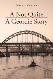 A Not Quite A Geordie Story