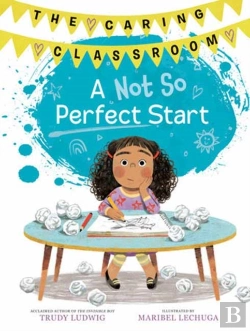 Bertrand.pt - A Not So Perfect Start (The Caring Classroom, Book 1)