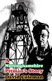 A Nottinghamshire Pitman'S Story