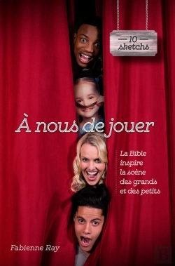 Bertrand.pt - À Nous De Jouer ; La Bible Inspire La Scène Des Grands Et Des Petits