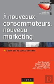 À Nouveaux Consommateurs, Nouveaux Marketing ; Zoom Sur Le Conso'Battant