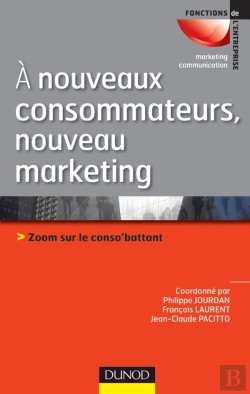 Bertrand.pt - À Nouveaux Consommateurs, Nouveaux Marketing ; Zoom Sur Le Conso'Battant