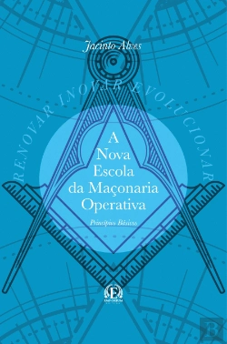 Bertrand.pt - A Nova Escola da Maçonaria Operativa