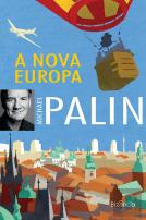 A Nova Europa - Viagens de Michael Palin - Volume I