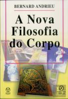 A Nova Filosofia do Corpo