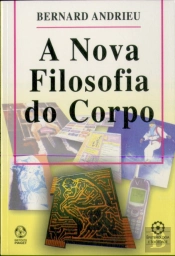 A Nova Filosofia do Corpo
