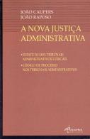 A Nova Justiça Administrativa