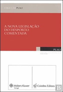 Bertrand.pt - A Nova Legislação do Desporto Comentada