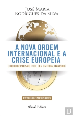 Bertrand.pt - A Nova Ordem Internacional e a Crise Europeia