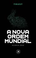 A Nova Ordem Mundial - Agenda 2030