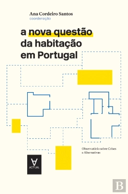 Bertrand.pt - A Nova Questão da Habitação em Portugal