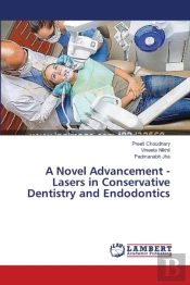 A Novel Advancement - Lasers In Conservative Dentistry And Endodontics
