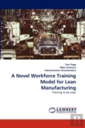 A Novel Workforce Training Model For Lean Manufacturing
