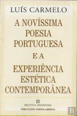 Bertrand.pt - A Novíssima Poesia Portuguesa e a Experiência Estética Contemporânea
