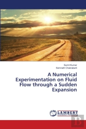 A Numerical Experimentation On Fluid Flow Through A Sudden Expansion