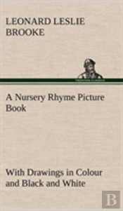 A Nursery Rhyme Picture Book With Drawings In Colour And Black And White