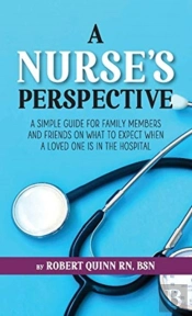 A Nurse'S Perspective: A Simple Guide Fo
