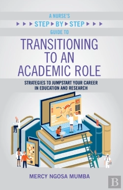 Bertrand.pt - A Nurse'S Step-By-Step Guide To Transitioning To An Academic Role
