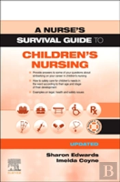 A Nurse'S Survival Guide To Children'S Nursing - Updated Edition