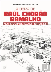 A Obra de Raúl Chorão Ramalho no Arquipélago da Madeira