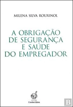 Bertrand.pt - A Obrigação de Segurança e Saúde do Empregador