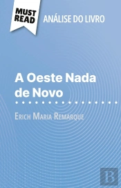 A Oeste Nada De Novo De Erich Maria Remarque (Analise Do Livro) : Analise Completa E Resumo Pormenorizado Do Trabalho