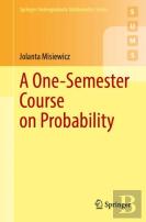 A One-Semester Course On Probability