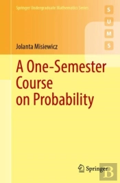 A One-Semester Course On Probability