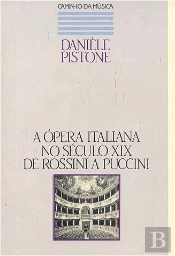A Ópera Italiana no Século XIX de Rossini a Puccini