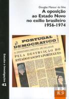 A Oposição ao Estado Novo no Exílio Brasileiro 1956-1974