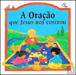 Bertrand.pt - A Oração que Jesus nos Ensinou