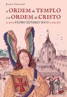 A Ordem do Templo e a Ordem de Cristo na Obra de Pedro Álvares Seco no Século XVI