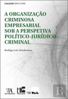A Organização Criminosa Empresarial Sob a Perspetiva Político-Jurídico-Criminal