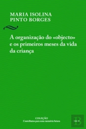 A Organização do «Objecto» e os Primeiros Meses da Vida da Criança