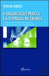 A Organização Práxica e a 
Dispraxia na Criança
