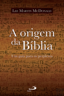 Bertrand.pt - A Origem Da Bíblia