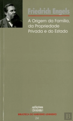 Bertrand.pt - A Origem da Família, da Propriedade Privada e do Estado