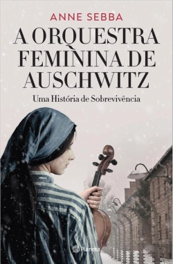 Bertrand.pt - A Orquestra Feminina De Auschwitz