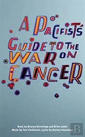 A Pacifist'S Guide To The War On Cancer