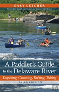 Bertrand.pt - A Paddler'S Guide To The Delaware River : Kayaking, Canoeing, Rafting, Tubing