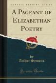 A Pageant Of Elizabethan Poetry (Classic Reprint)