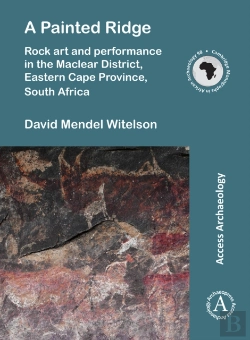 Bertrand.pt - A Painted Ridge: Rock Art And Performance In The Maclear District, Eastern Cape Province, South Africa