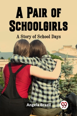 Bertrand.pt - A Pair Of Schoolgirlsa Story Of School Days (Edition2023)