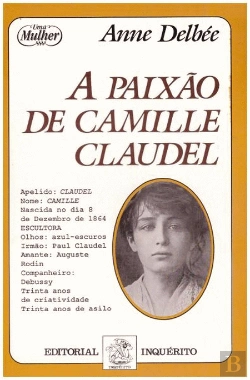 Bertrand.pt - A Paixão de Camille Claudel