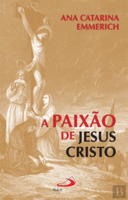 Bertrand.pt - A Paixão de Jesus Cristo