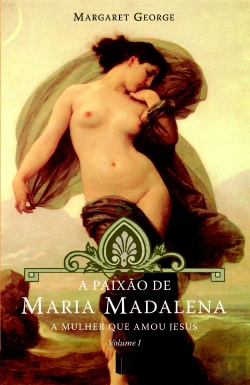 Bertrand.pt - A Paixão de Maria Madalena - Volume I