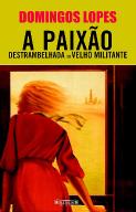 A Paixão Destrambelhada do Velho Militante