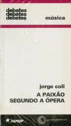 Bertrand.pt - A Paixão Segundo a Ópera