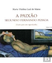 A Paixão Segundo Fernando Pessoa