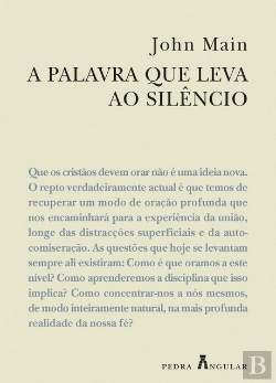 Bertrand.pt - A Palavra Que Leva ao Silêncio